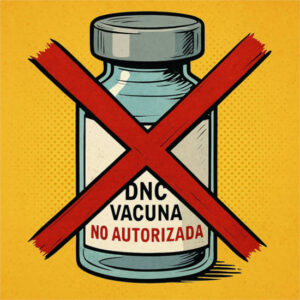 Está prohibido administrar vacunas no autorizadas contra la DNC